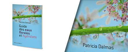 Guide des eaux florales et hydrolats